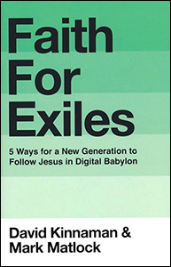 Faith for Exiles: 5 Ways for a New Generation to Follow Jesus in Digital Babylon